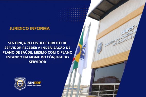 NOTA - SENTENÇA RECONHECE DIREITO DE SERVIDOR RECEBER A INDENIZAÇÃO DE PLANO DE SAÚDE, MESMO COM O PLANO ESTANDO EM NOME DO CÔNJUGE DO SERVIDOR